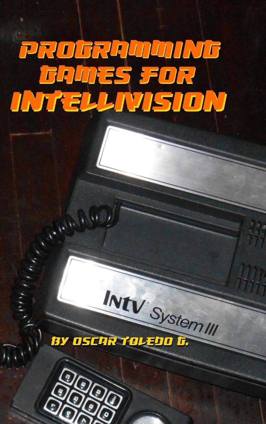 Cover: 9781387961443 | Programming Games for Intellivision | Oscar Toledo Gutierrez | Buch