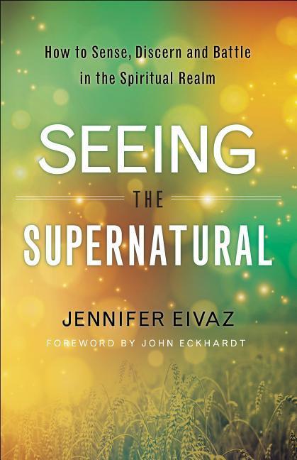 Cover: 9780800798543 | Seeing the Supernatural | Jennifer Eivaz | Taschenbuch | Englisch