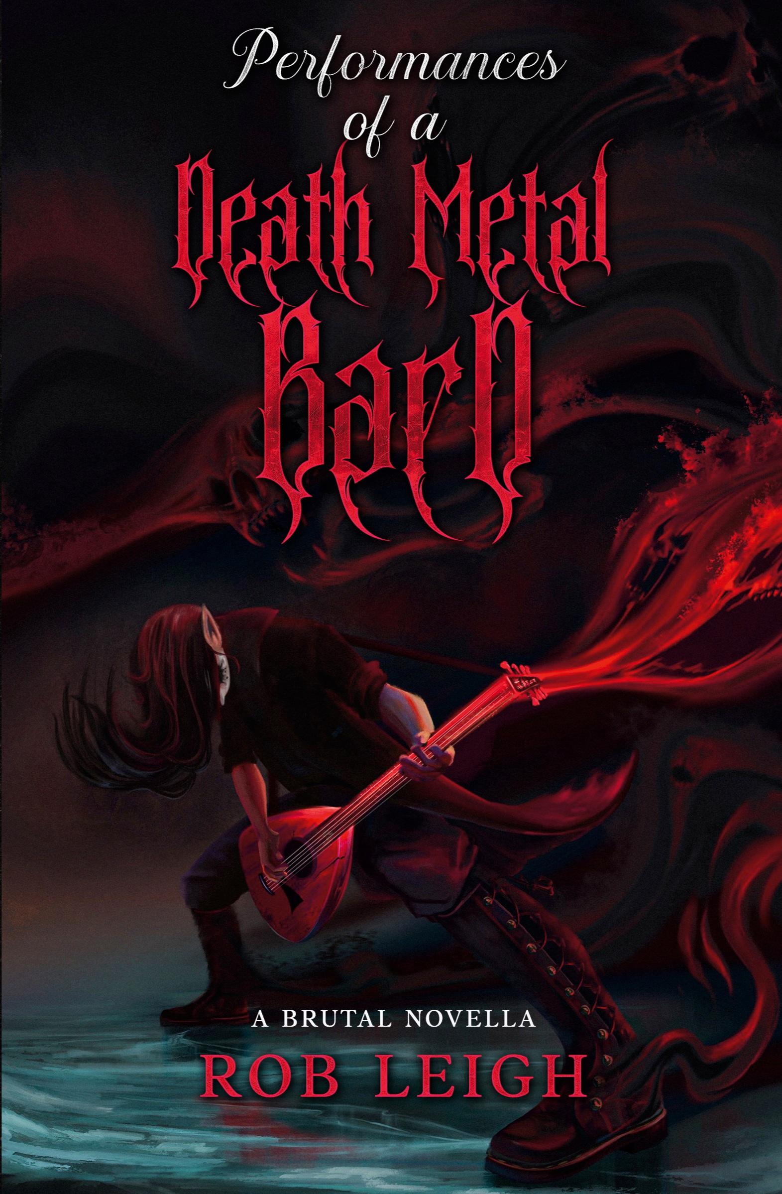 Cover: 9798988873433 | Performances of a Death Metal Bard | Rob Leigh | Taschenbuch | 2024