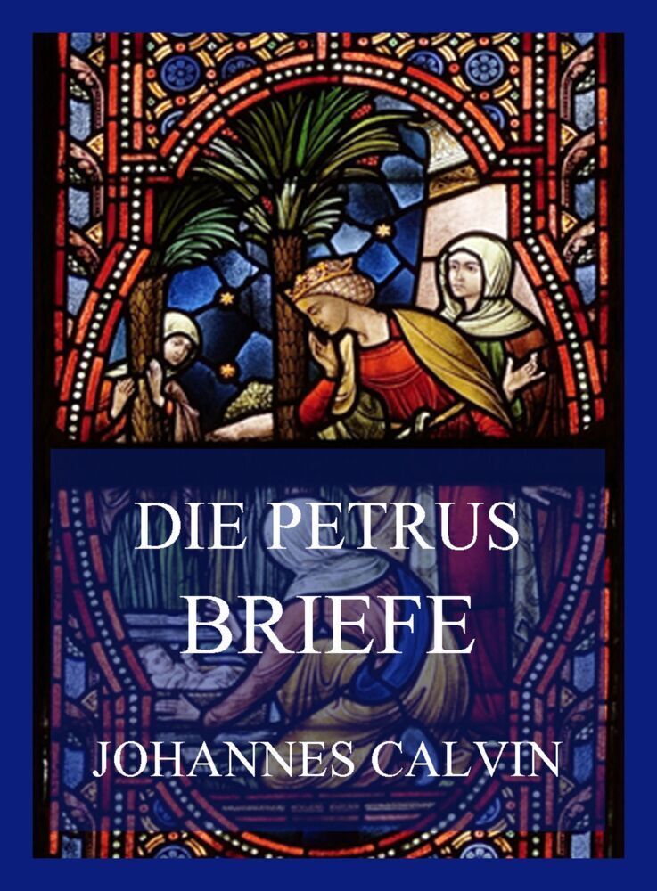 Cover: 9783849665579 | Die Petrusbriefe | Johannes Calvin | Taschenbuch | 144 S. | Deutsch