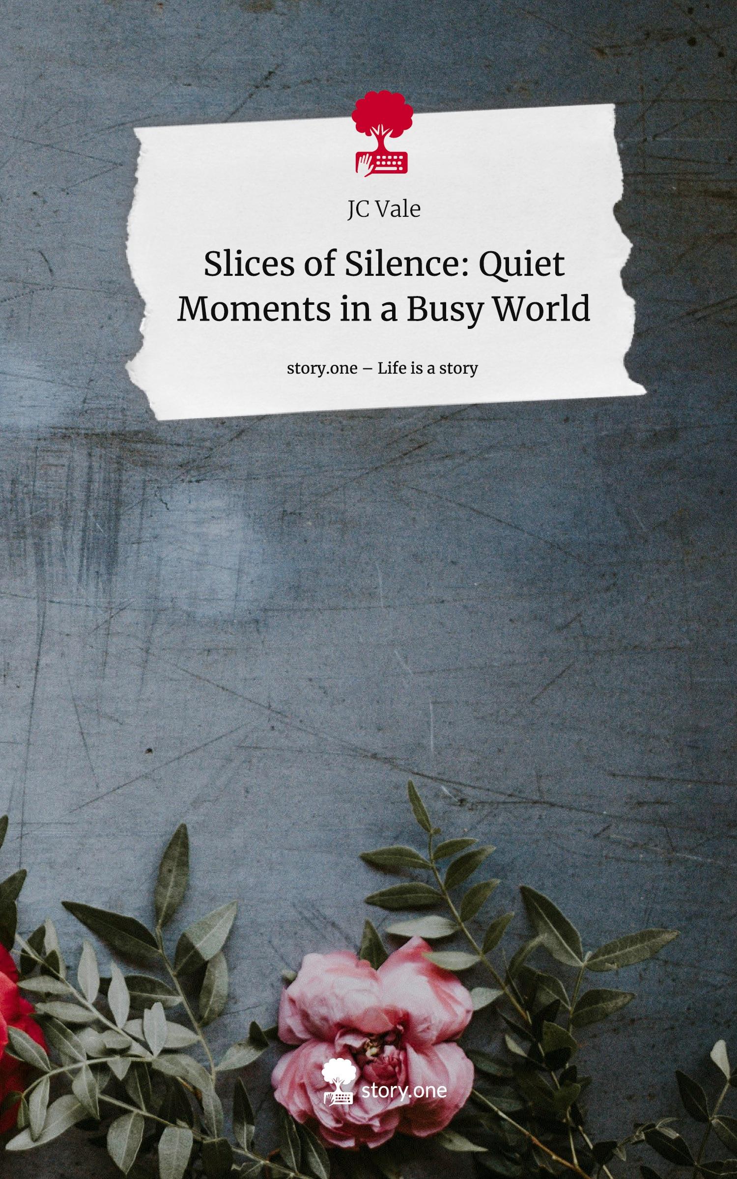 Cover: 9783711504319 | Slices of Silence: Quiet Moments in a Busy World. Life is a Story -...