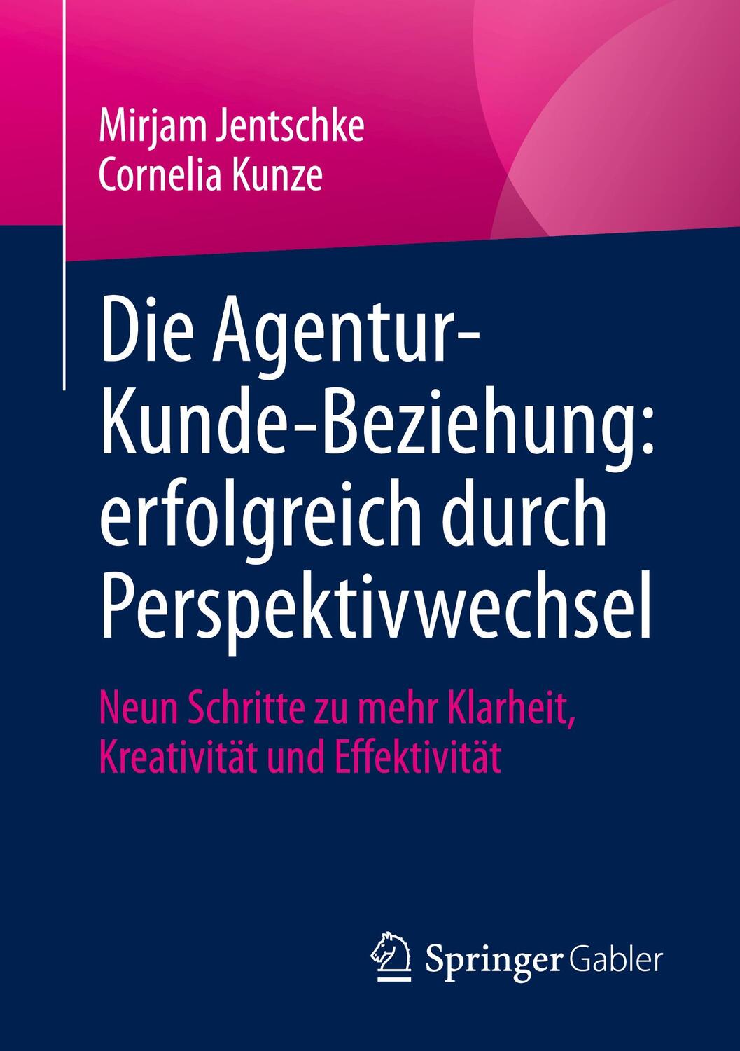 Cover: 9783658334260 | Die Agentur-Kunde-Beziehung: erfolgreich durch Perspektivwechsel