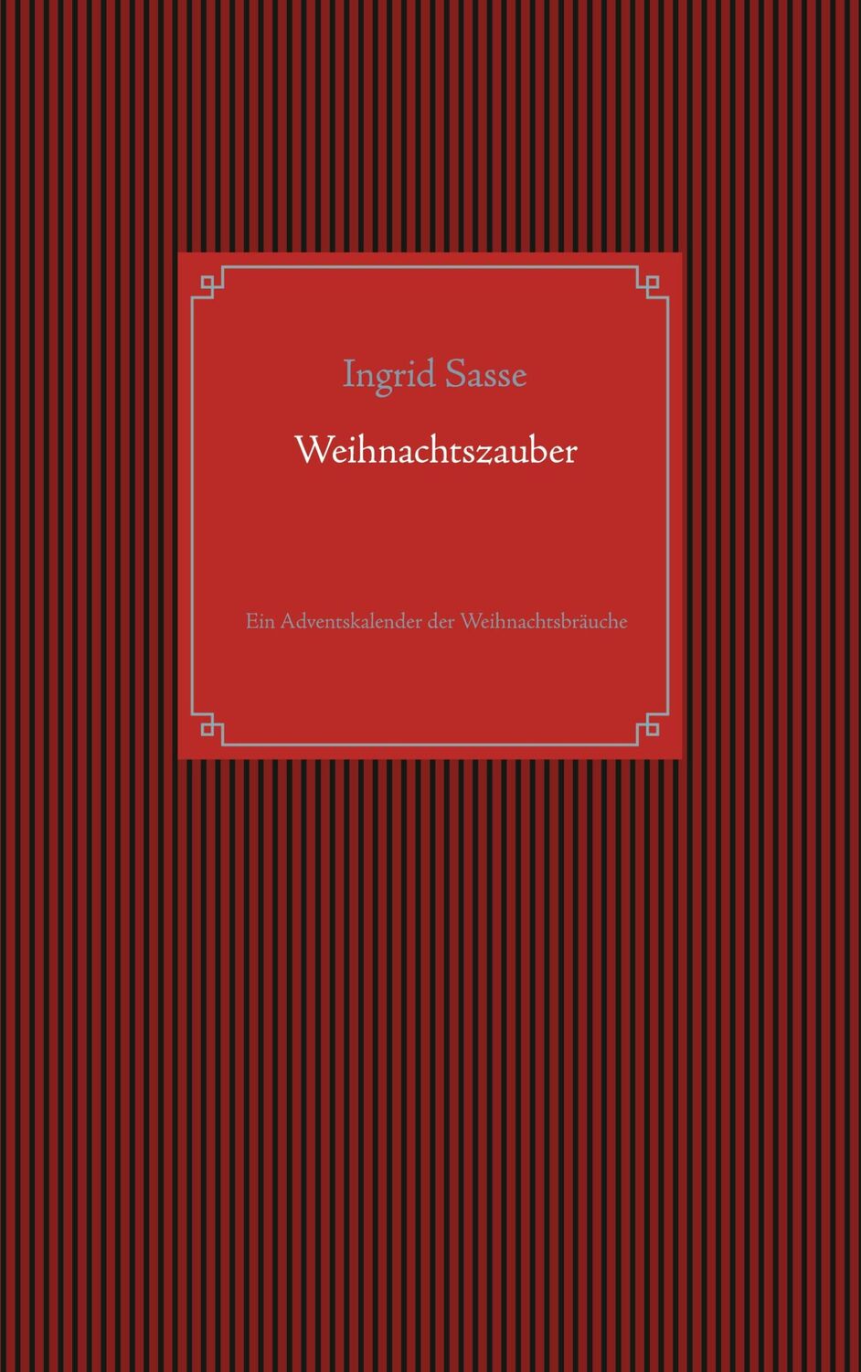 Cover: 9783751956765 | Weihnachtszauber | Ein Adventskalender der Weihnachtsbräuche | Sasse