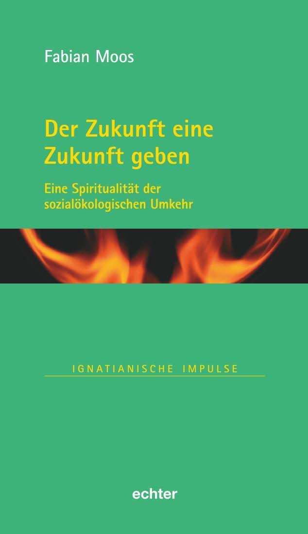 Cover: 9783429056506 | Der Zukunft eine Zukunft geben | Fabian Moos | Buch | Deutsch | 2021