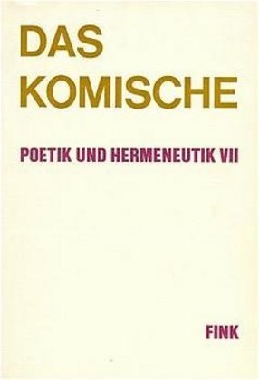 Cover: 9783770514267 | Das Komische | Poetik und Hermeneutik 7 | Wolfgang Preisendanz | Buch