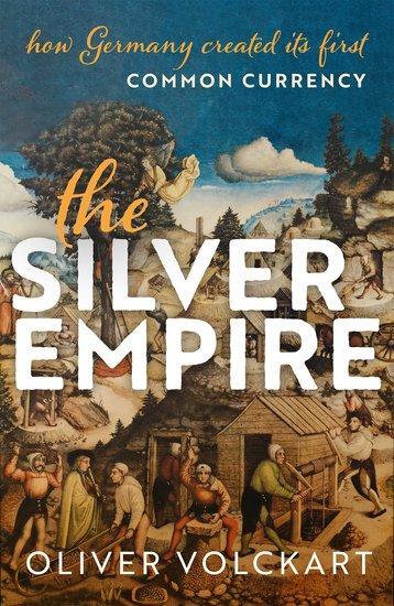 Cover: 9780198894483 | The Silver Empire | How Germany Created Its First Common Currency