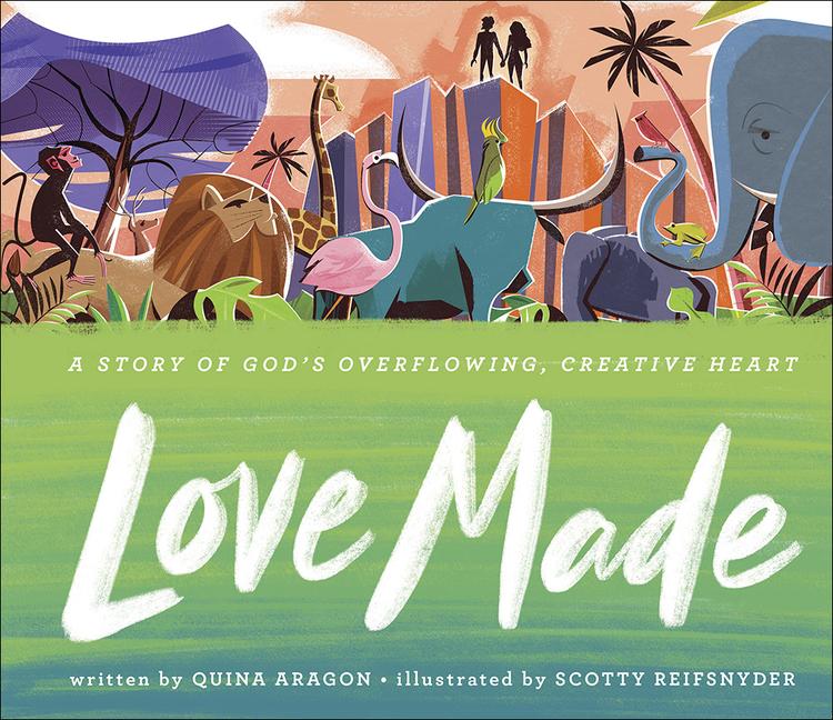 Cover: 9780736974363 | Love Made | A Story of God's Overflowing, Creative Heart | Aragon