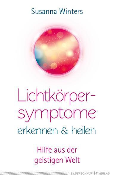 Cover: 9783898455398 | Lichtkörpersymptome erkennen und heilen | Hilfe aus der geistigen Welt