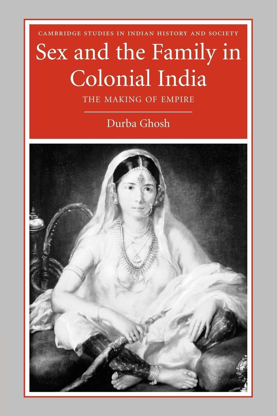 Cover: 9780521673792 | Sex and the Family in Colonial India | Eight Indian Lives | Ghosh