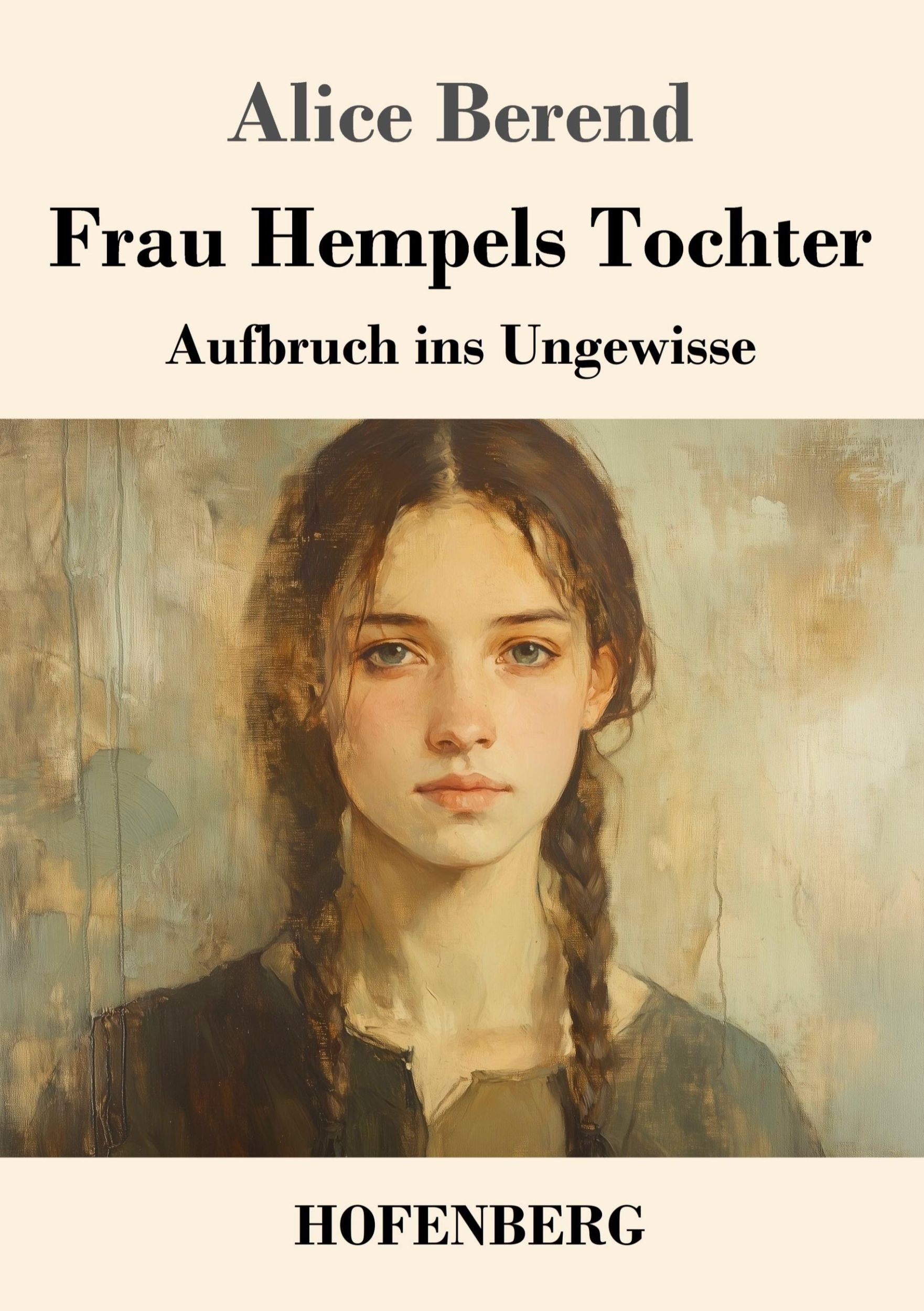 Cover: 9783743749849 | Frau Hempels Tochter | Aufbruch ins Ungewisse | Alice Berend | Buch