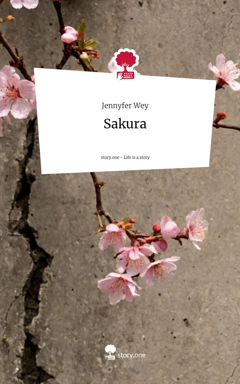 Cover: 9783711547347 | Sakura. Life is a Story - story.one | Jennyfer Wey | Buch | 80 S.