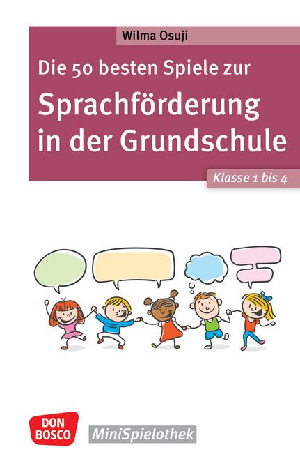 Cover: 9783769825770 | Die 50 besten Spiele zur Sprachförderung in der Grundschule. Klasse...