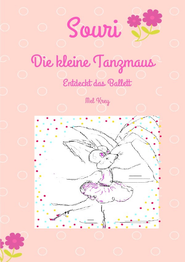 Cover: 9783746746197 | Souri Die kleine Tanzmaus | Entdeckt das Ballett | Mel Krey | Buch