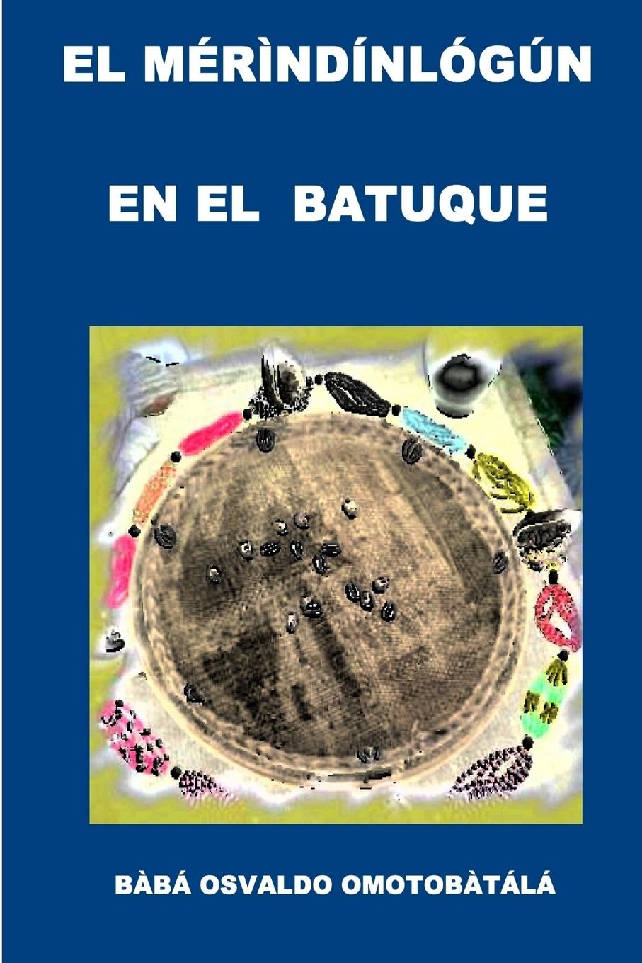 Cover: 9781435737440 | EL MERINDINLOGUN EN EL BATUQUE | Bàbá Osvaldo Omotobàtálá | Buch