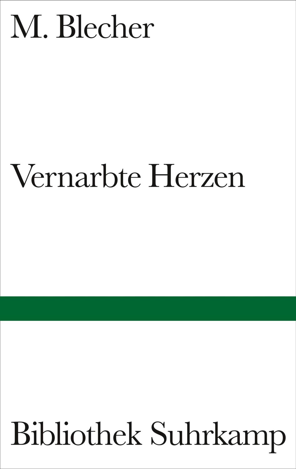 Cover: 9783518223994 | Vernarbte Herzen | M. Blecher | Buch | Bibliothek Suhrkamp | 221 S.