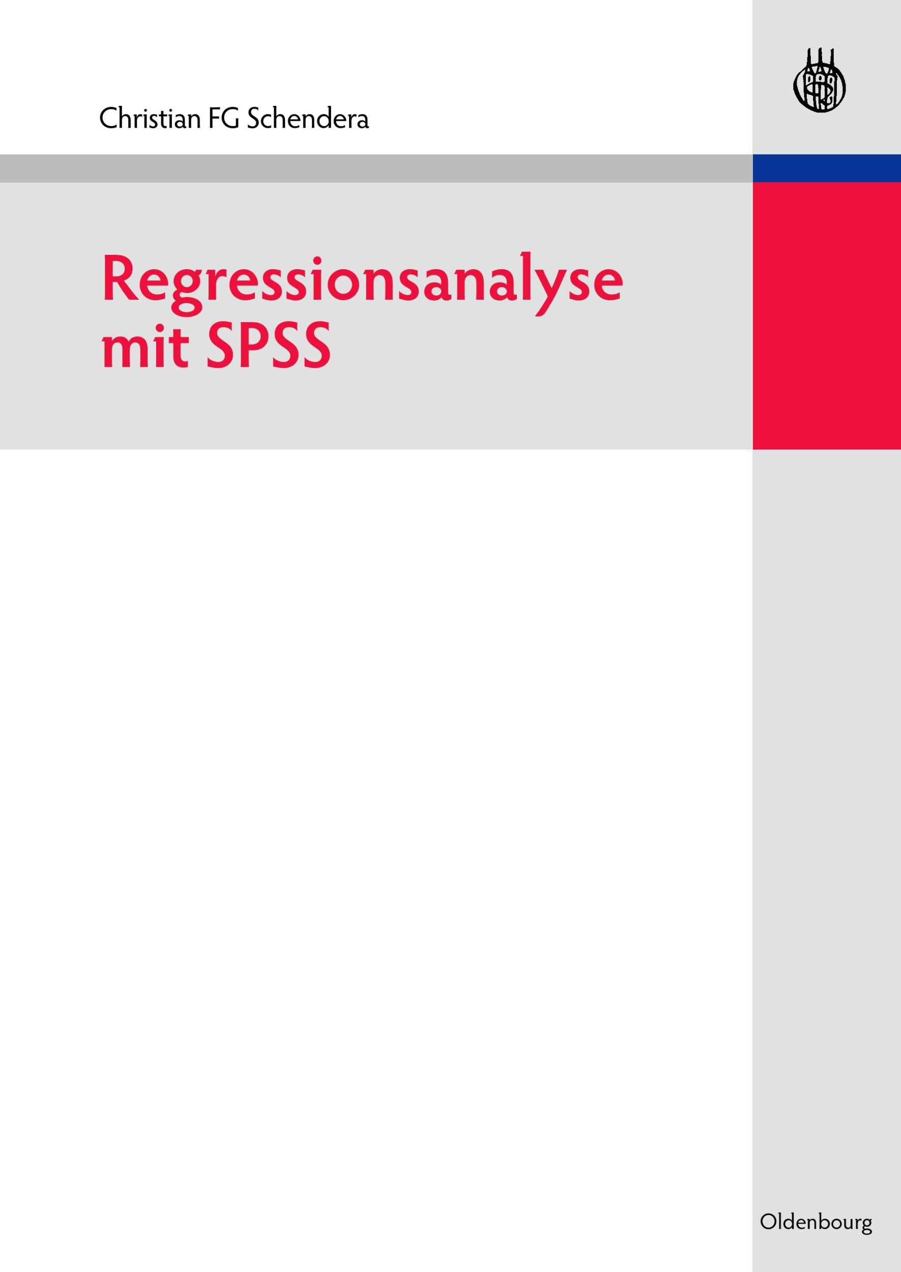 Cover: 9783486586923 | Regressionsanalyse mit SPSS | Christian Fg Schendera | Taschenbuch