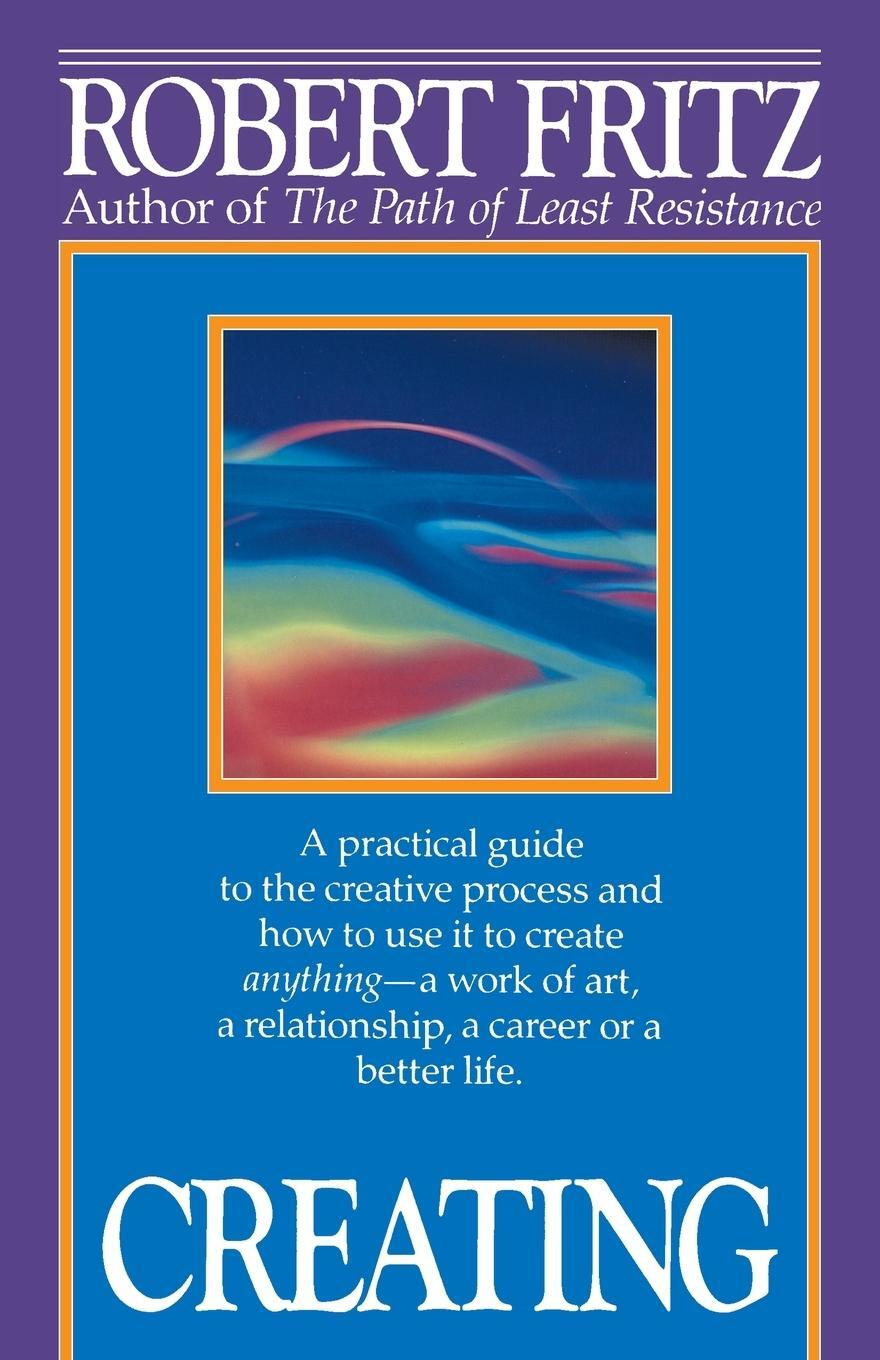 Cover: 9780449908013 | Creating | Robert Fritz | Taschenbuch | Paperback | Englisch | 1993