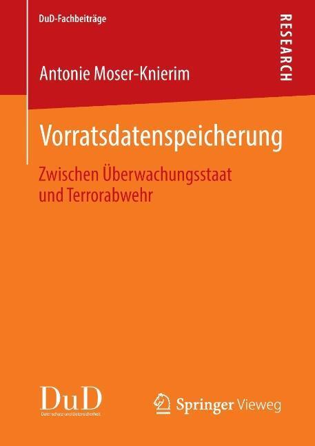 Cover: 9783658041557 | Vorratsdatenspeicherung | Zwischen Überwachungsstaat und Terrorabwehr