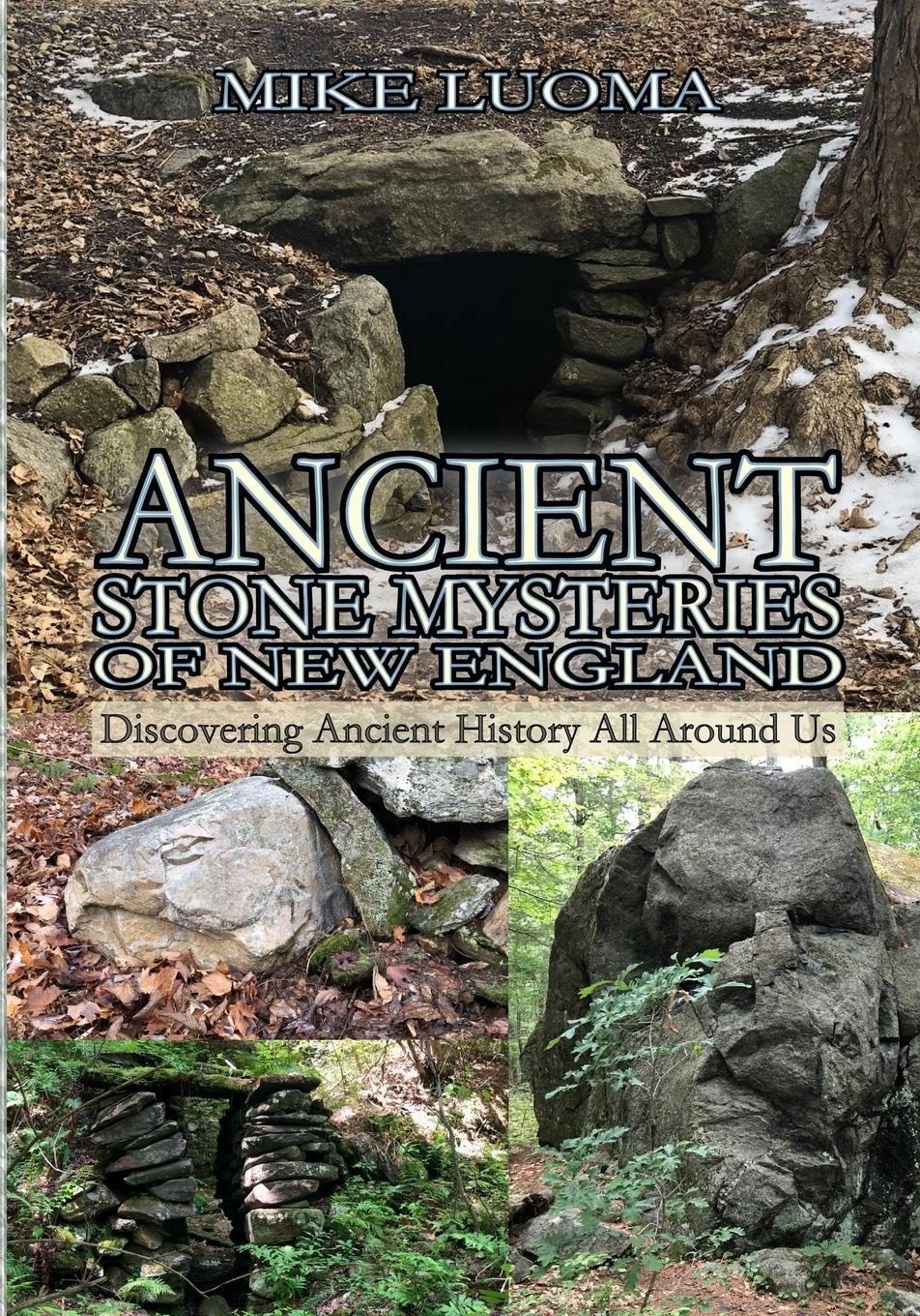 Cover: 9781387905171 | Ancient Stone Mysteries of New England | Mike Luoma | Taschenbuch