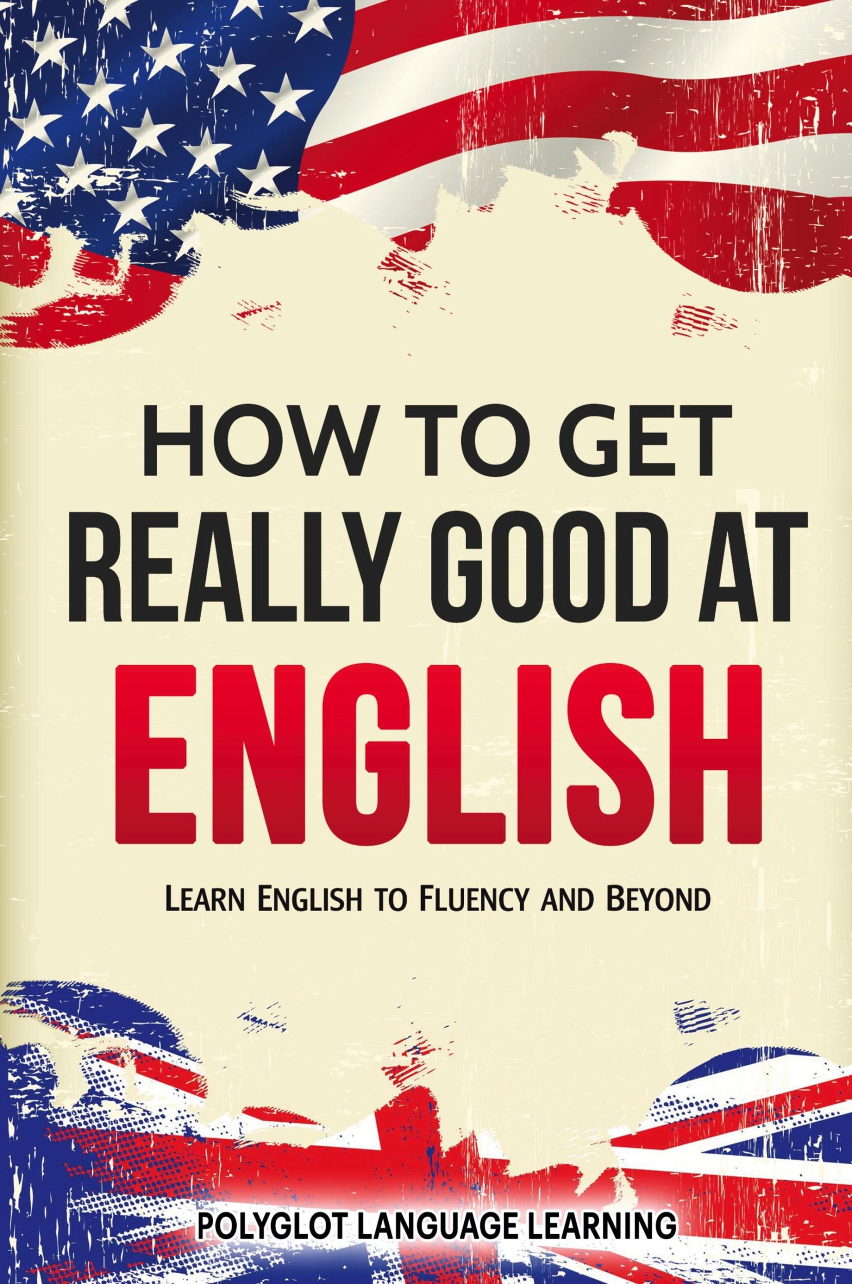 Cover: 9781950321063 | How to Get Really Good at English | Language Learning Polyglot | Buch