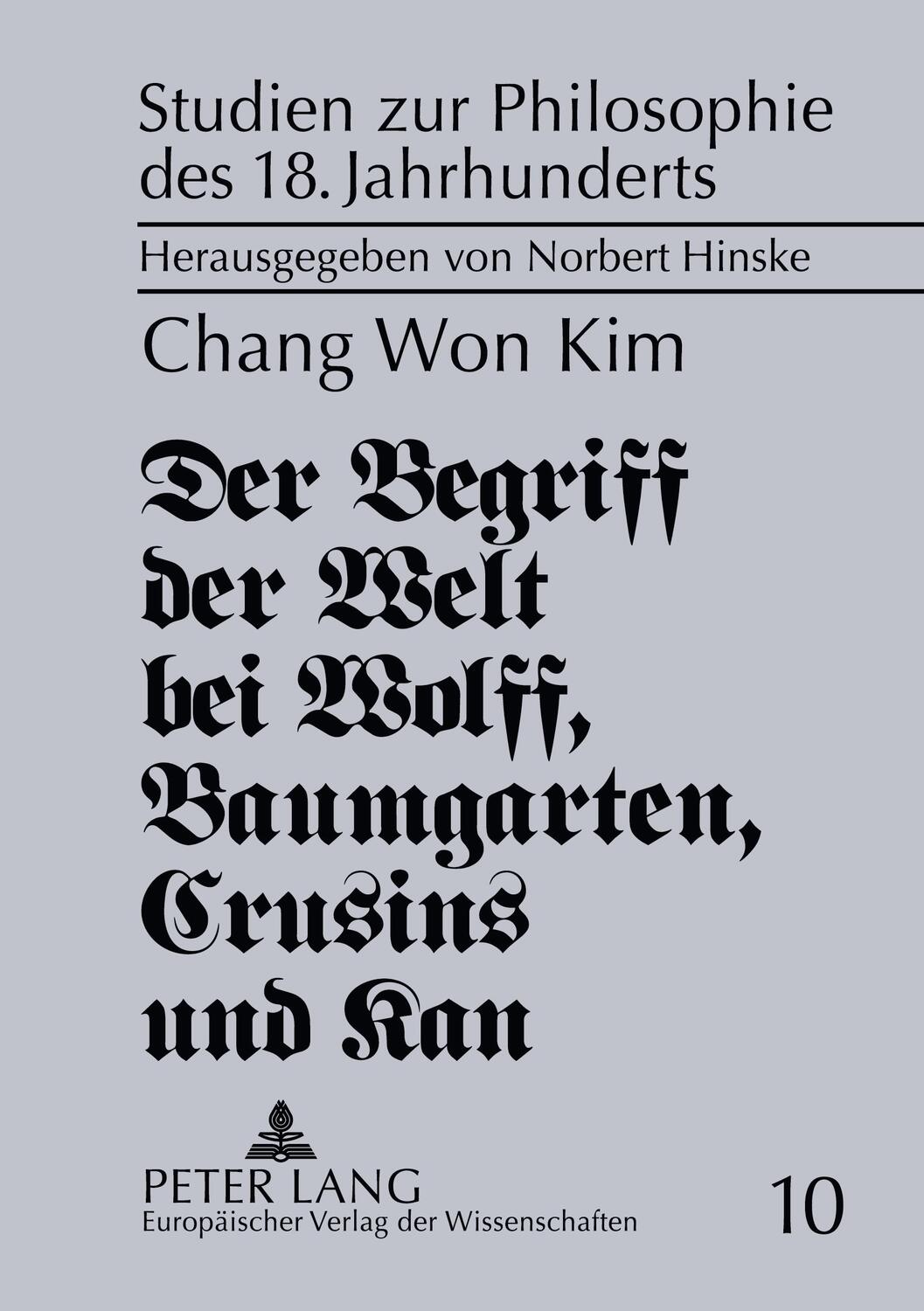 Cover: 9783631521939 | Der Begriff der Welt bei Wolff, Baumgarten, Crusius und Kant | Kim