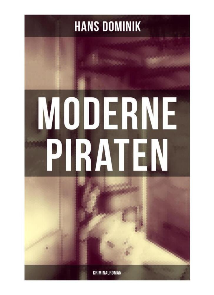 Cover: 9788027262991 | Moderne Piraten (Kriminalroman) | Hans Dominik | Taschenbuch