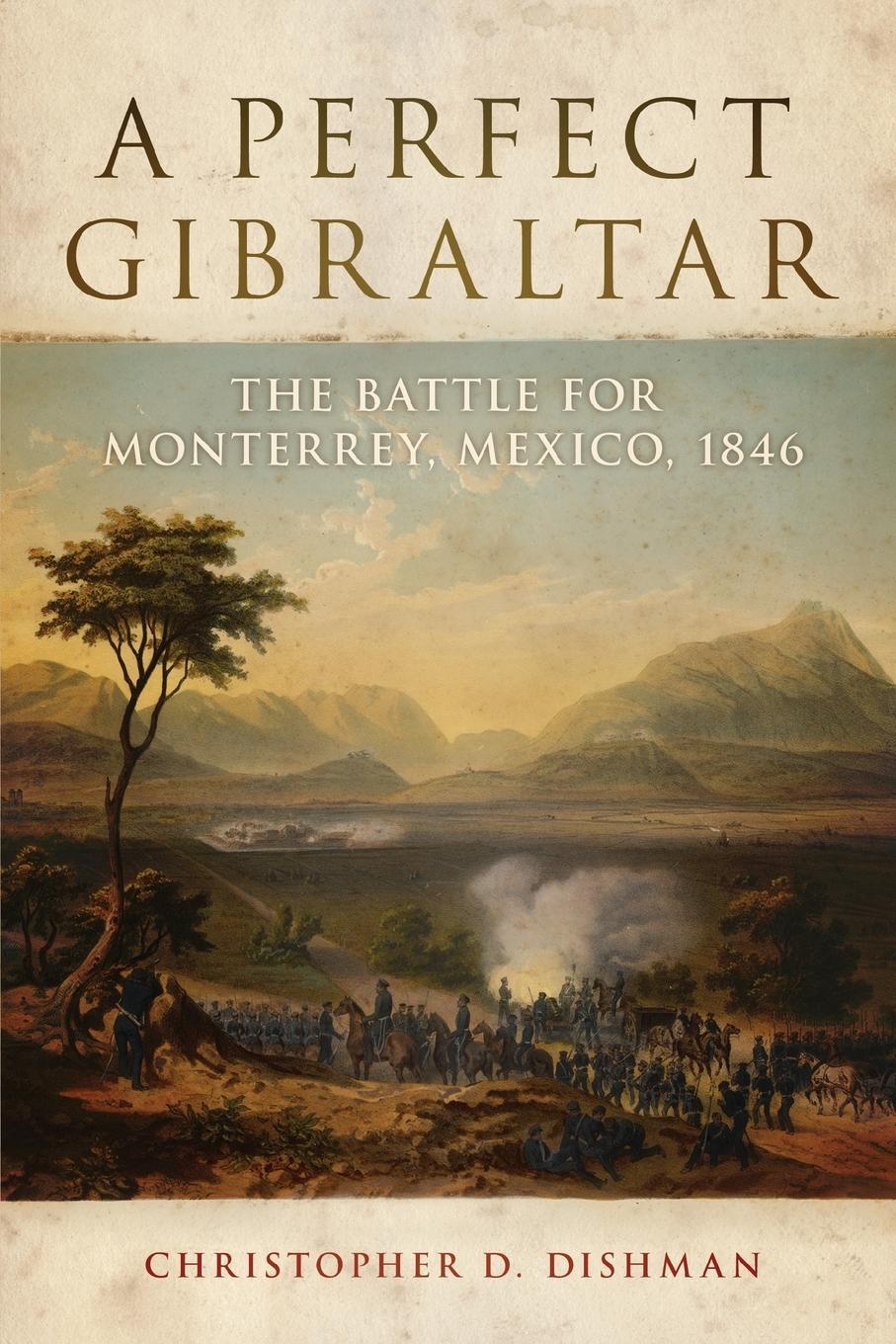 Cover: 9780806163130 | A Perfect Gibraltar | The Battle for Monterrey, Mexico, 1846 | Dishman