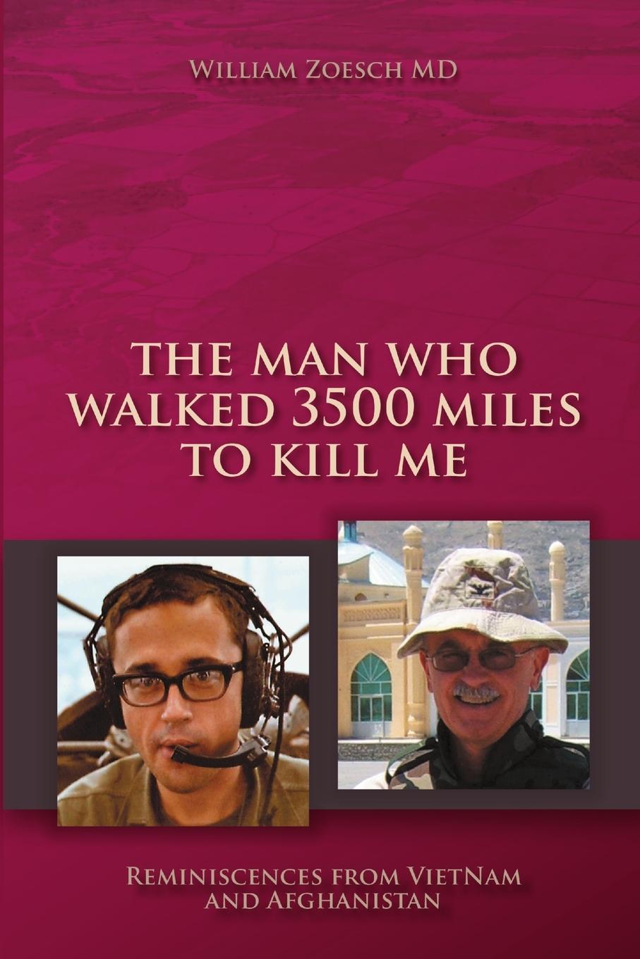 Cover: 9781483428734 | The Man Who Walked 3500 Miles to Kill Me | William Zoesch MD | Buch