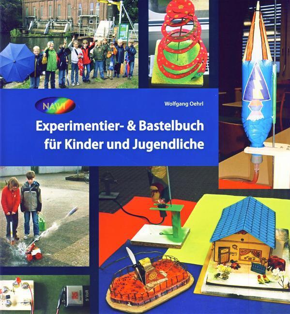 Cover: 9783730811900 | Experimentier- &amp; Bastelbuch für Kinder und Jugendliche | Oehrl | Buch