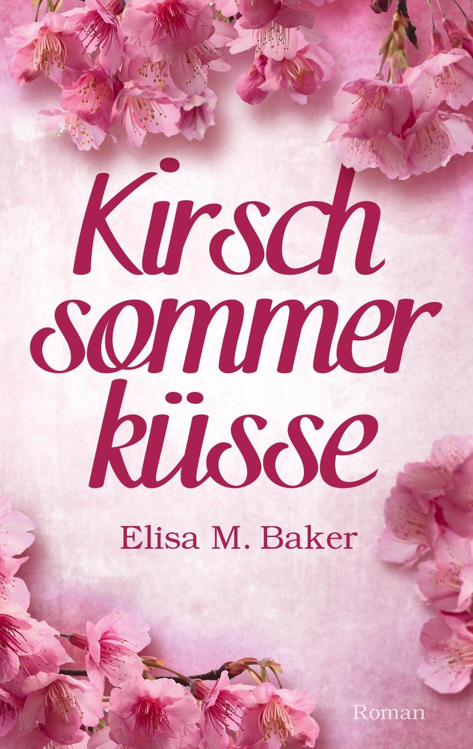 Cover: 9783739238784 | Kirschsommerküsse | Elisa M. Baker | Taschenbuch | Paperback | 296 S.