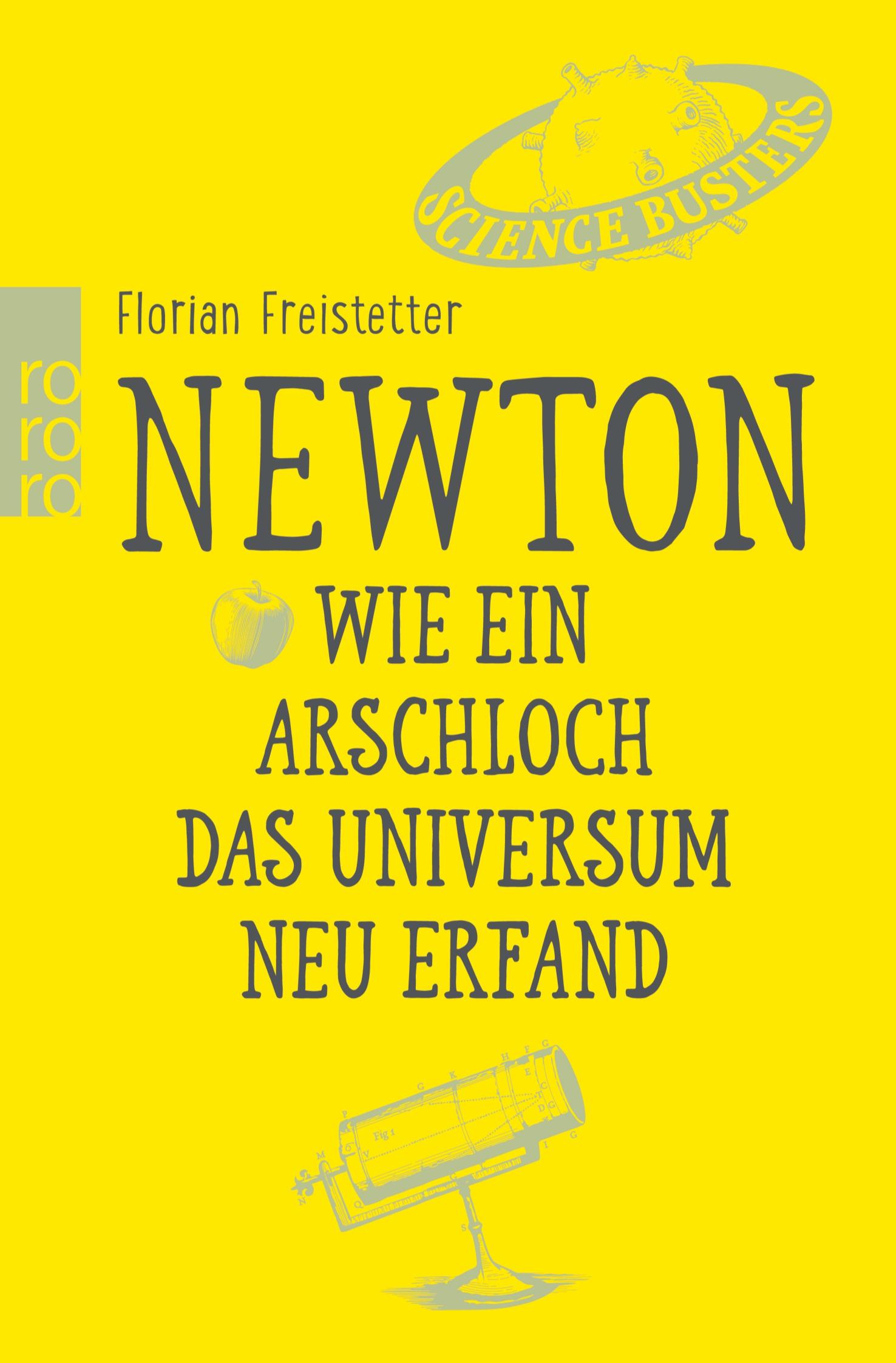 Cover: 9783499633775 | Newton. Wie ein Arschloch das Universum neu erfand | Freistetter