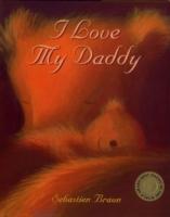 Cover: 9781905417650 | I Love My Daddy | Sebastien Braun | Buch | Papp-Bilderbuch | Englisch