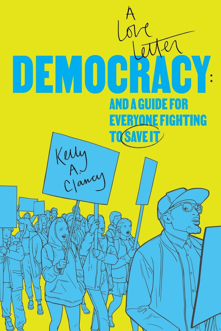 Cover: 9798990681903 | Democracy | A Love Letter and a Guide for Everyone Fighting to Save It