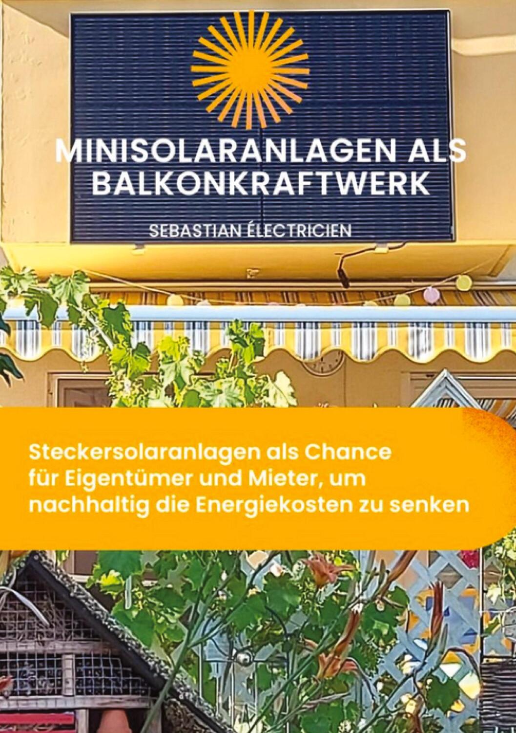 Cover: 9783384114129 | Minisolaranlagen als Balkonkraftwerk | Sebastian Électricien | Buch