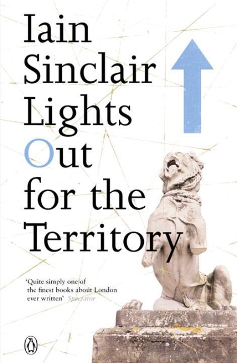 Cover: 9780141014838 | Sinclair, I: Lights Out for the Territory | Iain Sinclair | Englisch