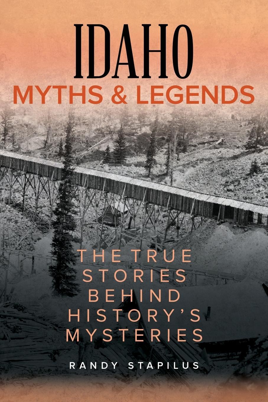 Cover: 9781493040377 | Idaho Myths and Legends | The True Stories Behind History's Mysteries