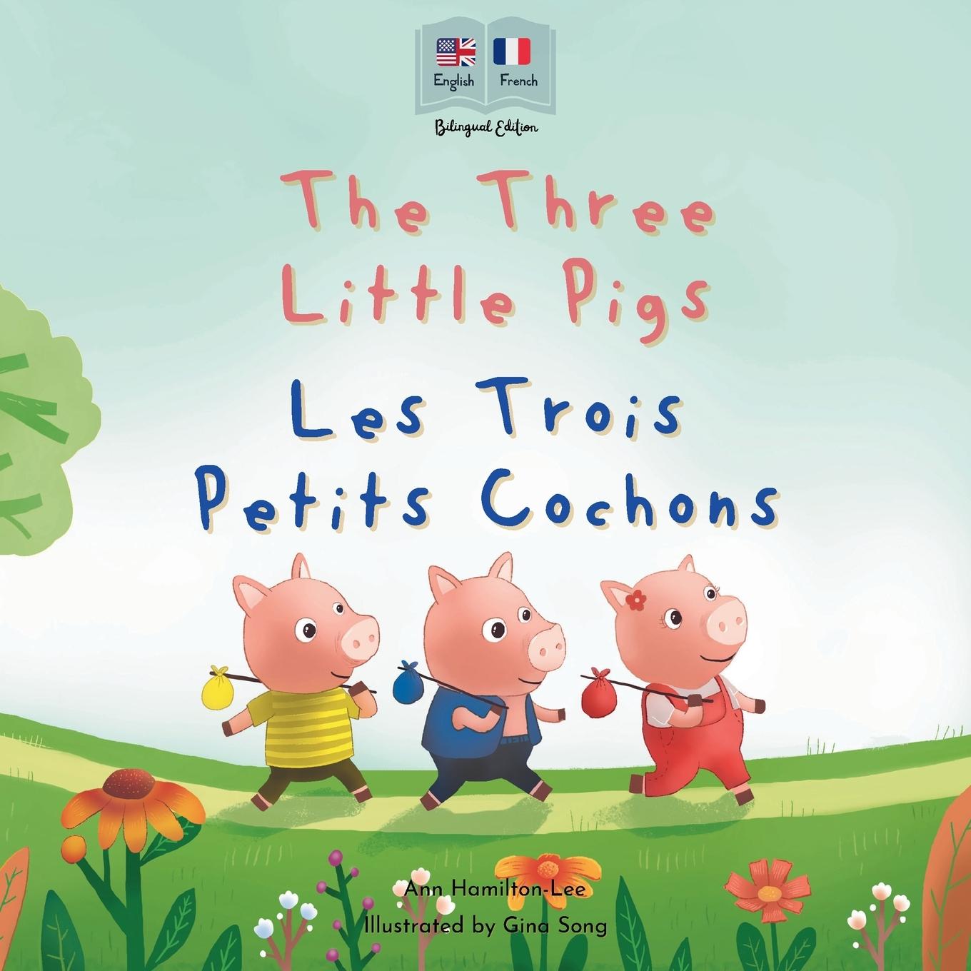 Cover: 9781915963987 | The Three Little Pigs - Les Trois Petits Cochons | Ann Hamilton-Lee