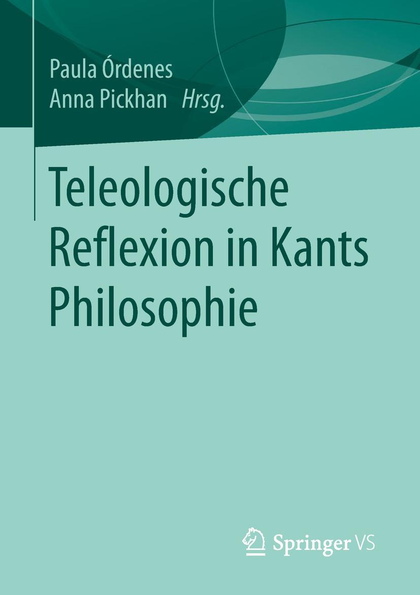 Cover: 9783658236939 | Teleologische Reflexion in Kants Philosophie | Anna Pickhan (u. a.)