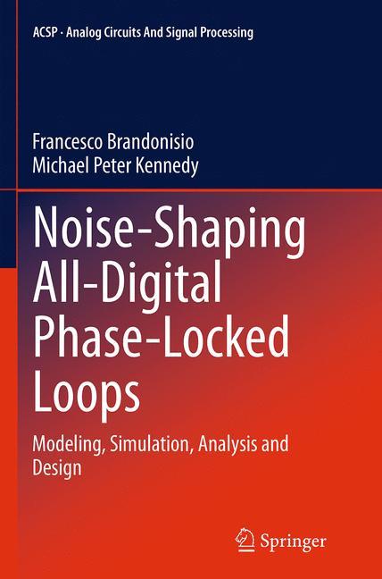 Cover: 9783319344416 | Noise-Shaping All-Digital Phase-Locked Loops | Kennedy (u. a.) | Buch