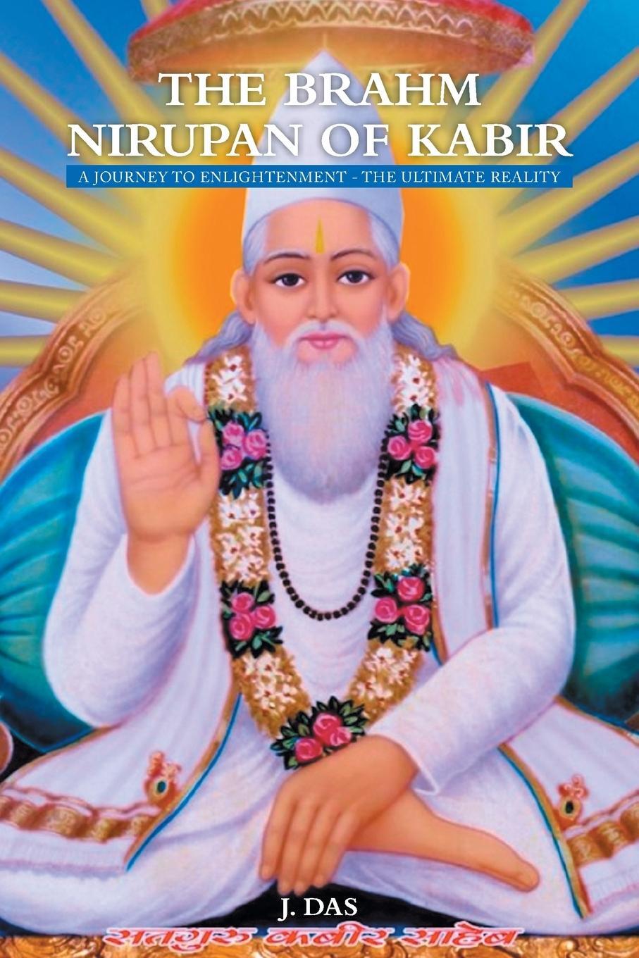 Cover: 9781493112562 | The Brahm Nirupan of Kabir | J. Das | Taschenbuch | Paperback | 2013