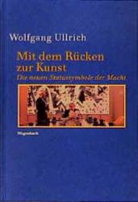 Cover: 9783803151643 | Mit dem Rücken zur Kunst | Die neuen Statussymbole der Macht | Ullrich