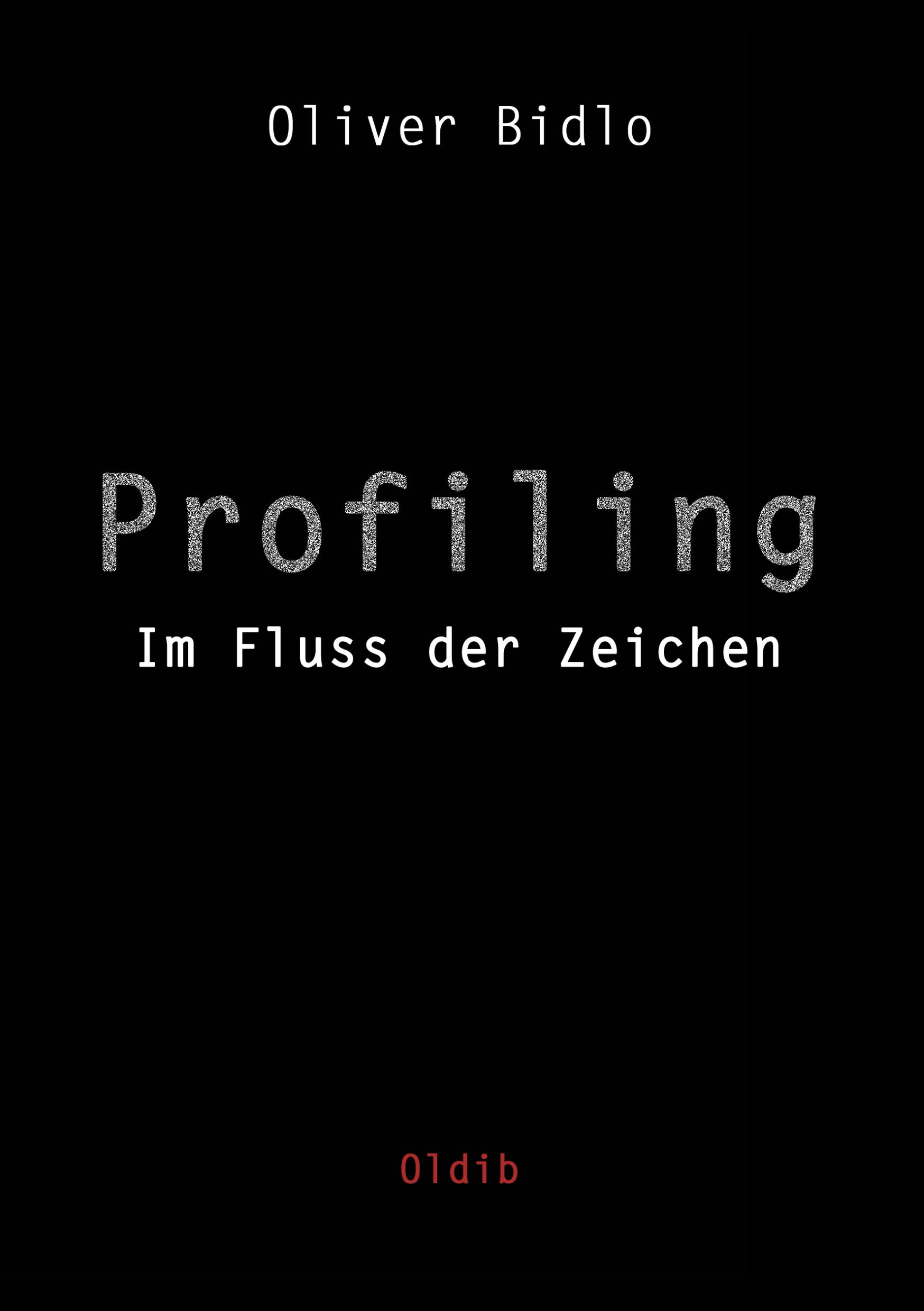 Cover: 9783939556213 | Profiling | Im Fluss der Zeichen | Oliver Bidlo | Taschenbuch | 144 S.