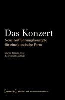 Cover: 9783837616170 | Das Konzert | Neue Aufführungskonzepte für eine klassische Form | Buch