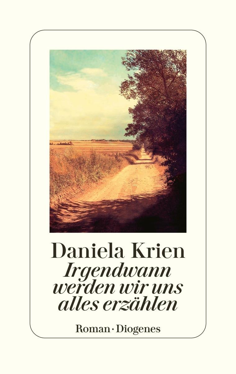 Cover: 9783257072198 | Irgendwann werden wir uns alles erzählen | Daniela Krien | Buch | 2022