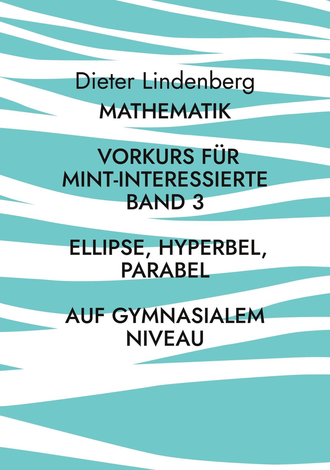 Cover: 9783757886967 | Mathematik Vorkurs für MINT-Interessierte Band 3 Ellipse, Hyperbel,...