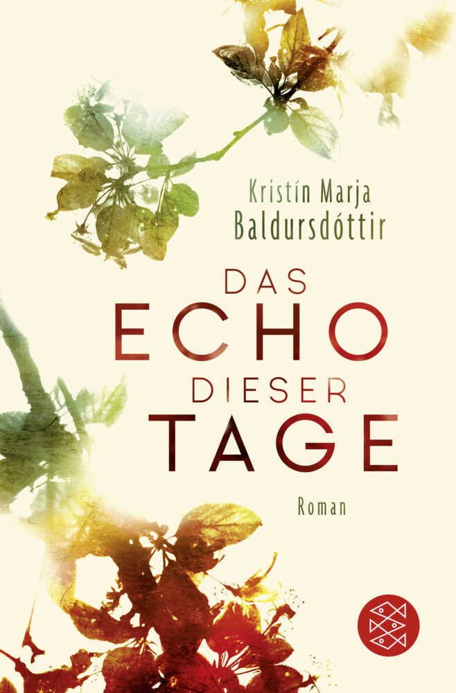 Cover: 9783596299591 | Das Echo dieser Tage | Roman | Kristín Marja Baldursdóttir | Buch