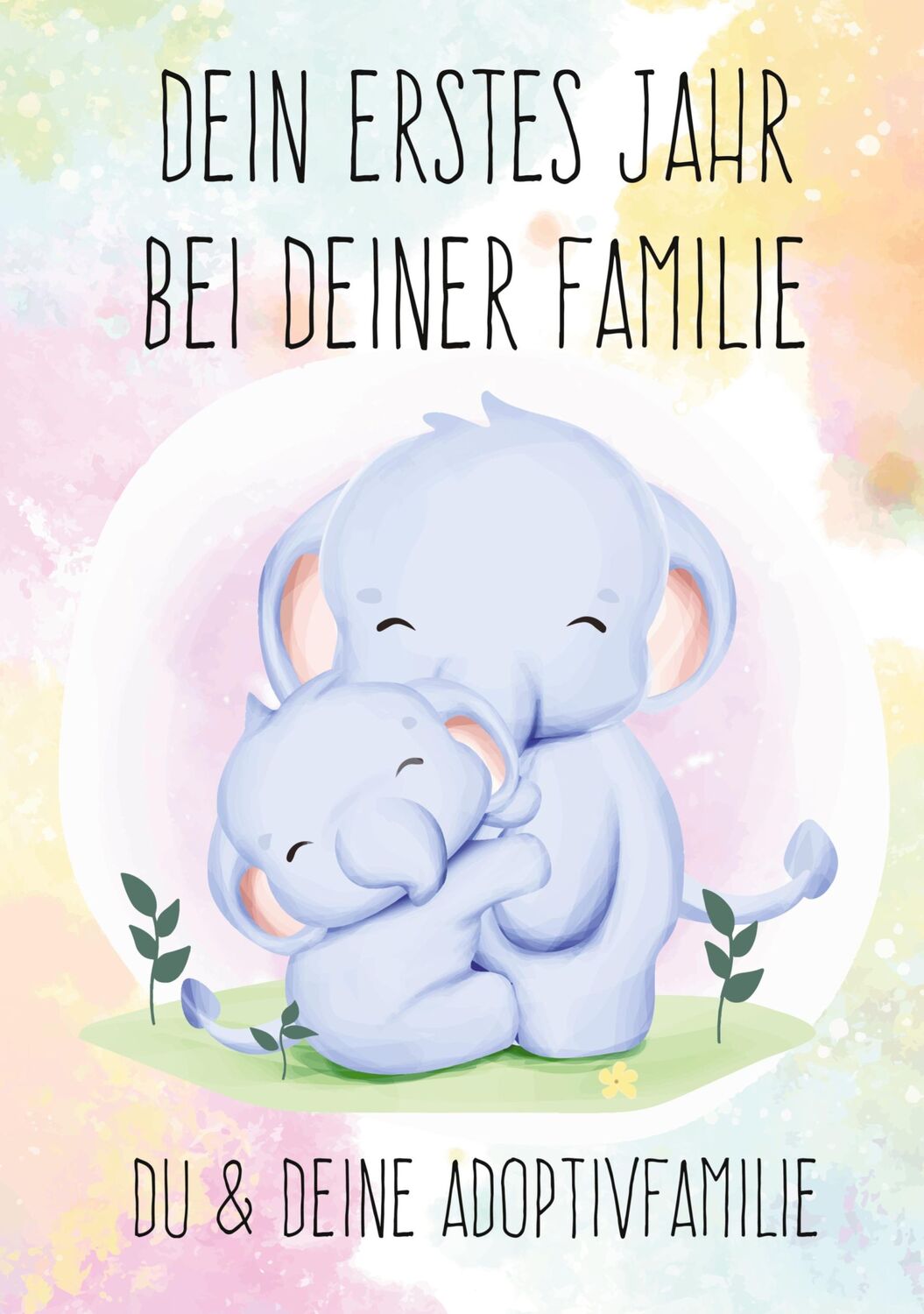 Cover: 9783750499775 | Dein erstes Jahr bei deiner Familie | Du &amp; deine Adoptivfamilie | Buch