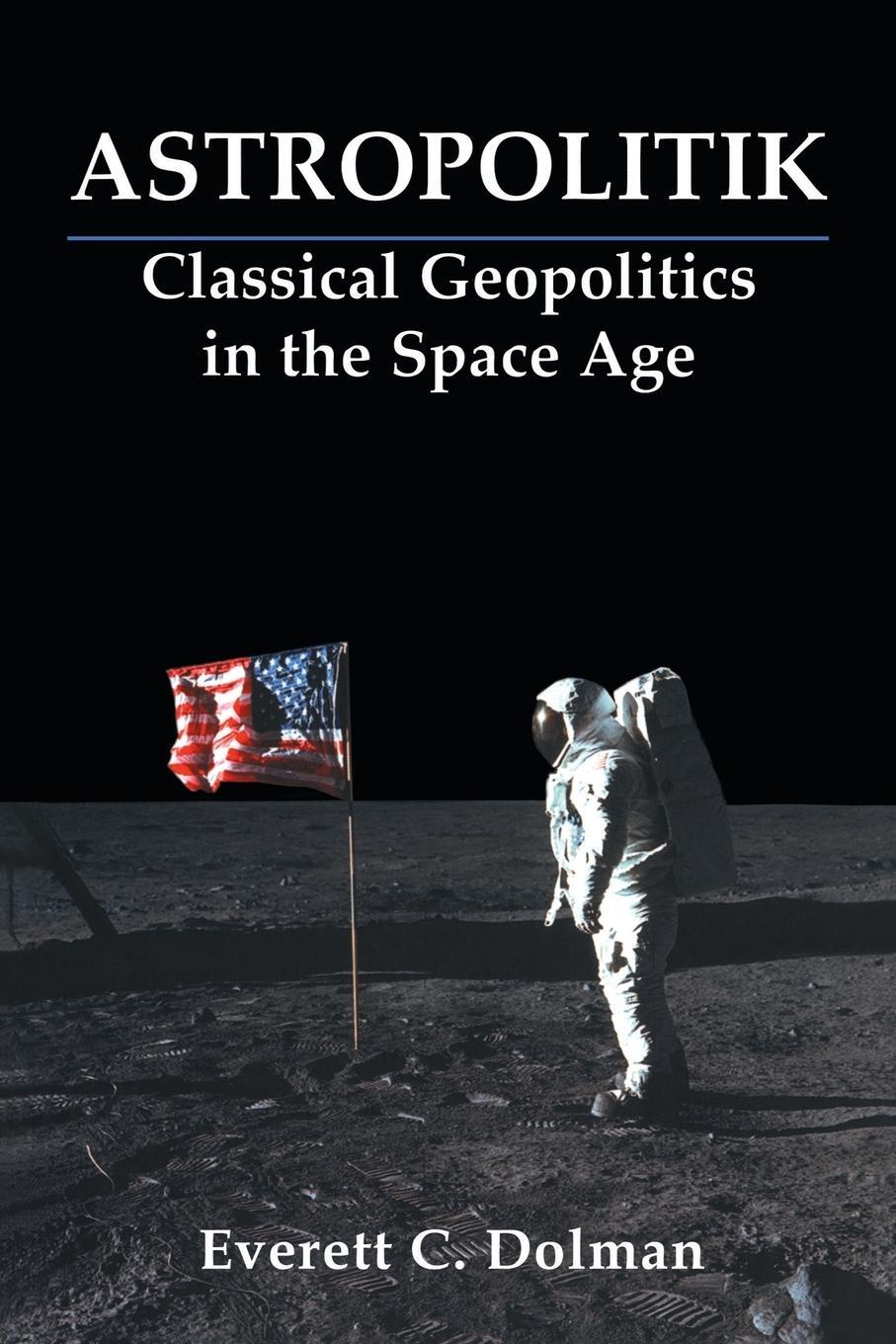 Cover: 9780714681979 | Astropolitik | Classical Geopolitics in the Space Age | Dolman | Buch