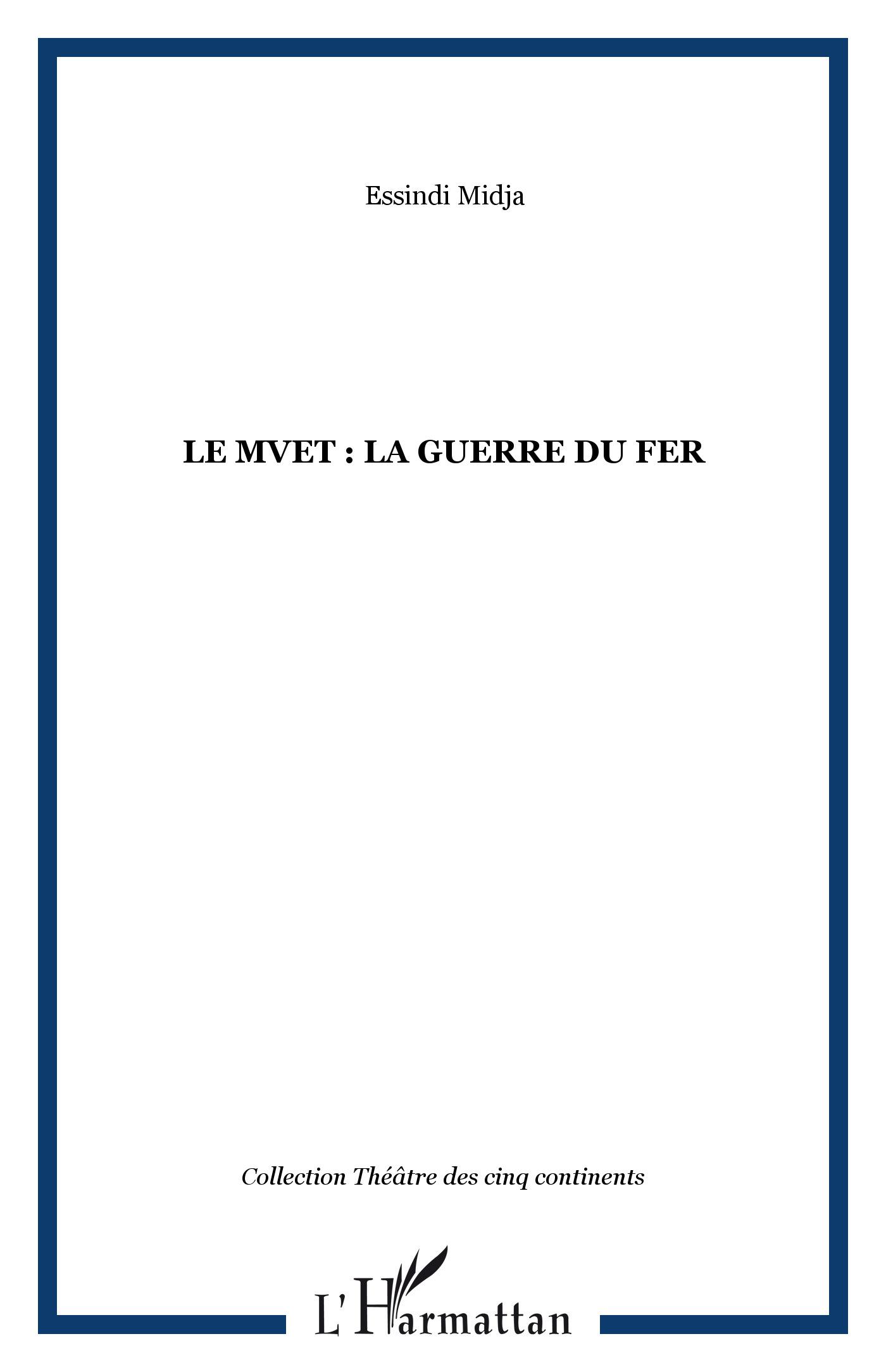 Cover: 9782296079540 | Le Mvet : La Guerre du fer | Essindi Mindja | Taschenbuch | Paperback