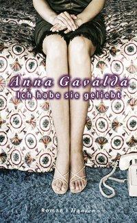 Cover: 9783446202689 | Ich habe sie geliebt | Roman | Anna Gavalda | Buch | 168 S. | Deutsch